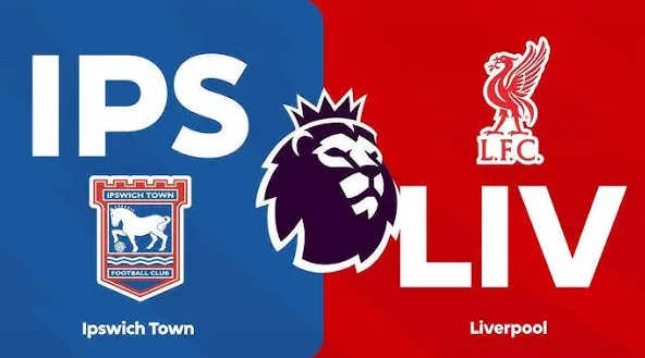 How to Watch Premier League Ipswich Town vs Liverpool: Free Live Stream & Kick-Off Time all in Preview
