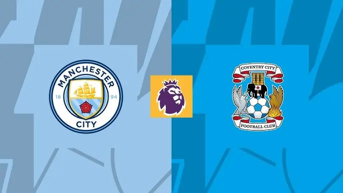 How to Watch Premier League Manchester City vs Coventry City: Free Live Stream & Kick-Off Time all in Preview